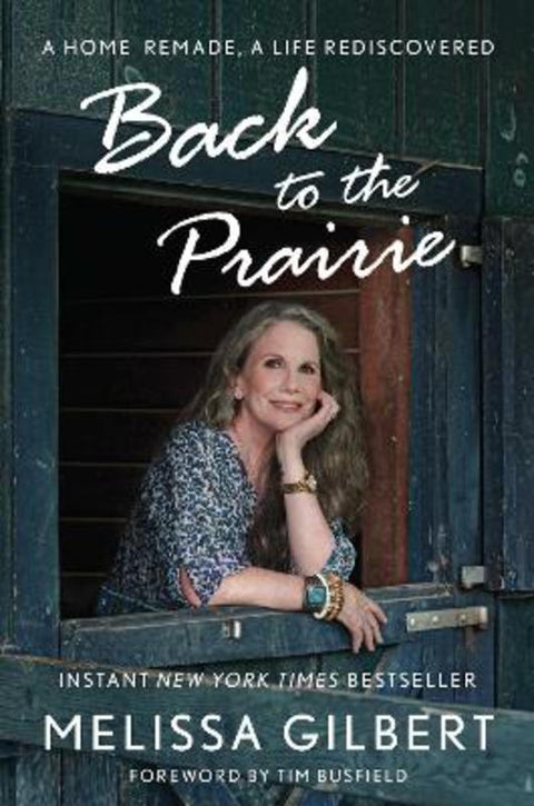 Back to the Prairie by Melissa Gilbert - 9781982177188