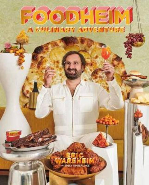 Foodheim : A Cookbook by Eric Wareheim - 9781984858528