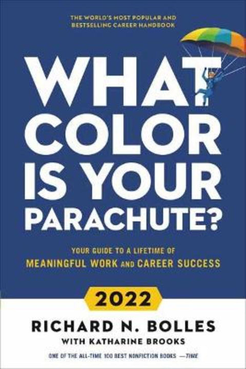 What Color Is Your Parachute? 2022 by Richard N. Bolles - 9781984860347