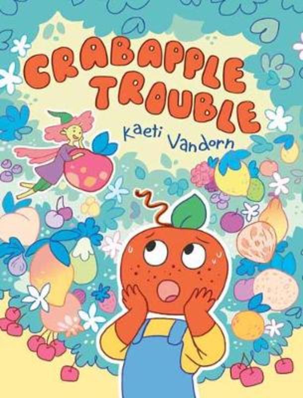 Crabapple Trouble by Kaeti Vandorn - 9781984896803