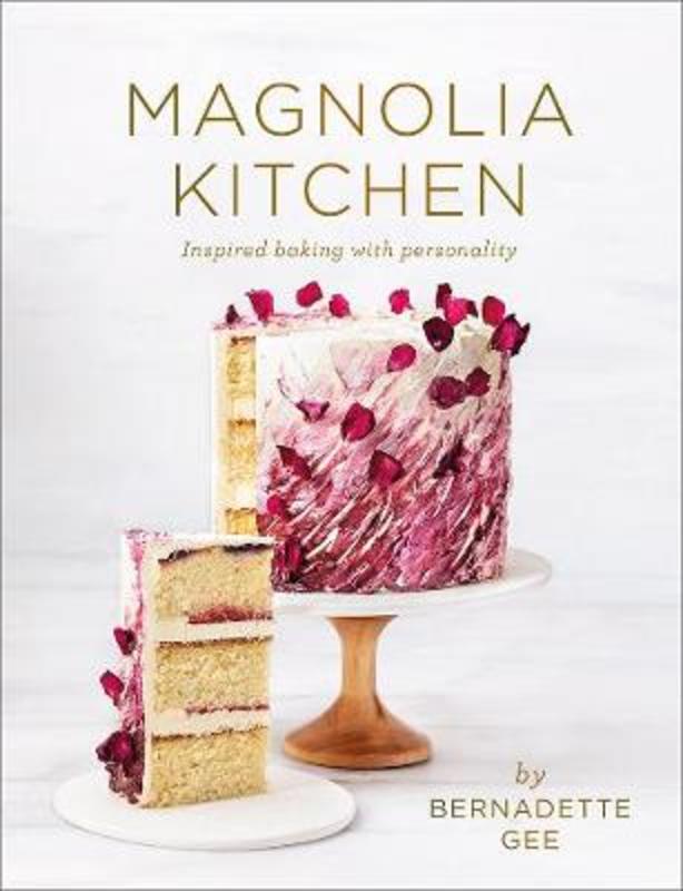Magnolia Kitchen by Bernadette Gee - 9781988547008