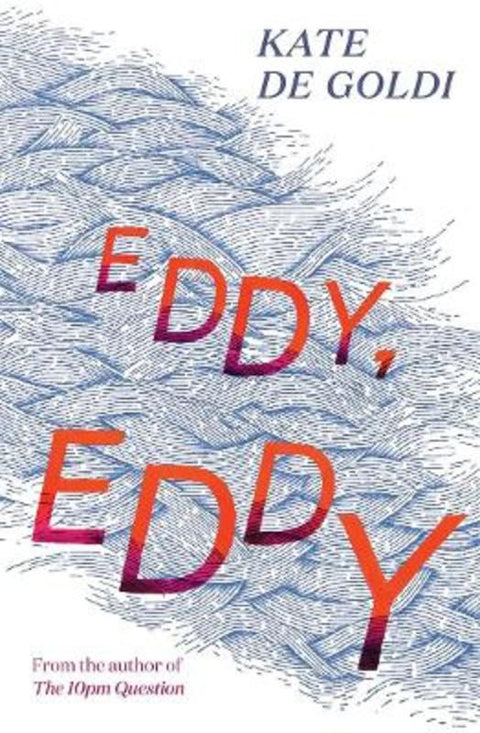 Eddy, Eddy by Kate De Goldi - 9781988547152