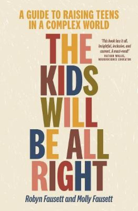 The Kids Will Be All Right by Robyn Fausett - 9781988547565