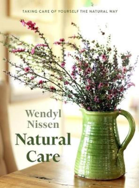 Natural Care by Wendyl Nissen - 9781988547701