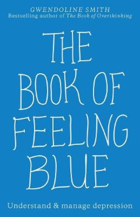 The Book of Feeling Blue by Gwendoline Smith - 9781988547954