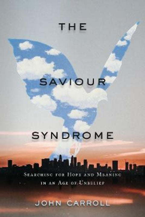 The Saviour Syndrome by John Carroll - 9781989555828