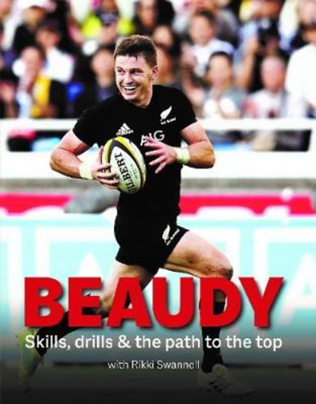 Beaudy - Skills, Drills and the Path to the Top by Rikki Swannell - 9781990003059