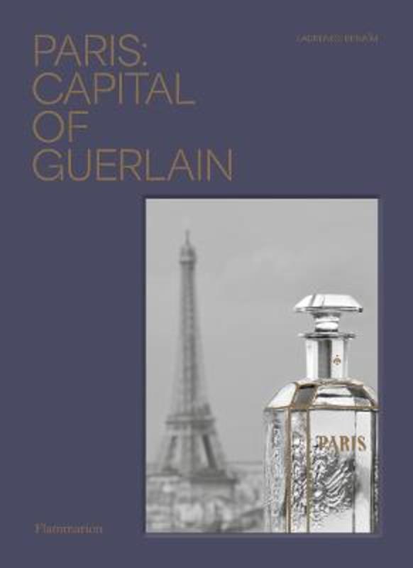 Paris: Capital of Guerlain by Laurence Benaim - 9782080261311