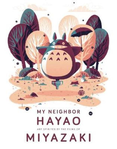 My Neighbor Hayao: Art Inspired by the Films of Miyazaki by Spoke Art Gallery - 9782374951355