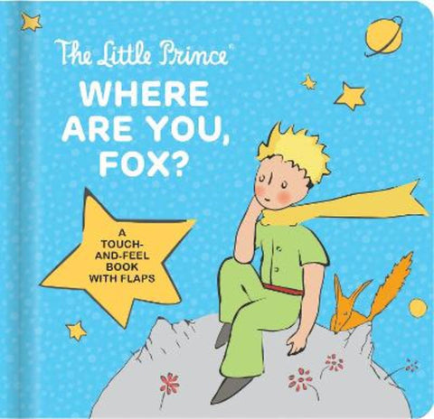 The Little Prince: Where Are You, Fox? by Antoine de Saint-Exupery - 9782898023613