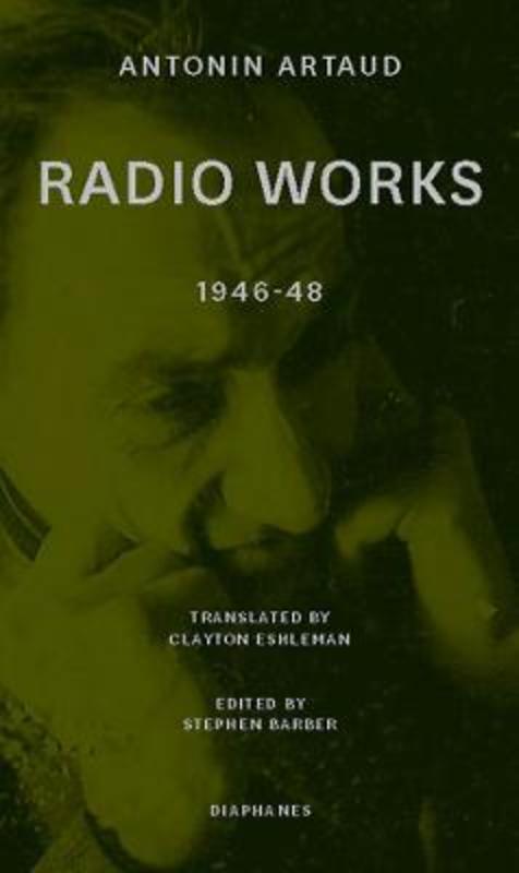 Radio Works: 1946-48 by Antonin Artaud - 9783035802504