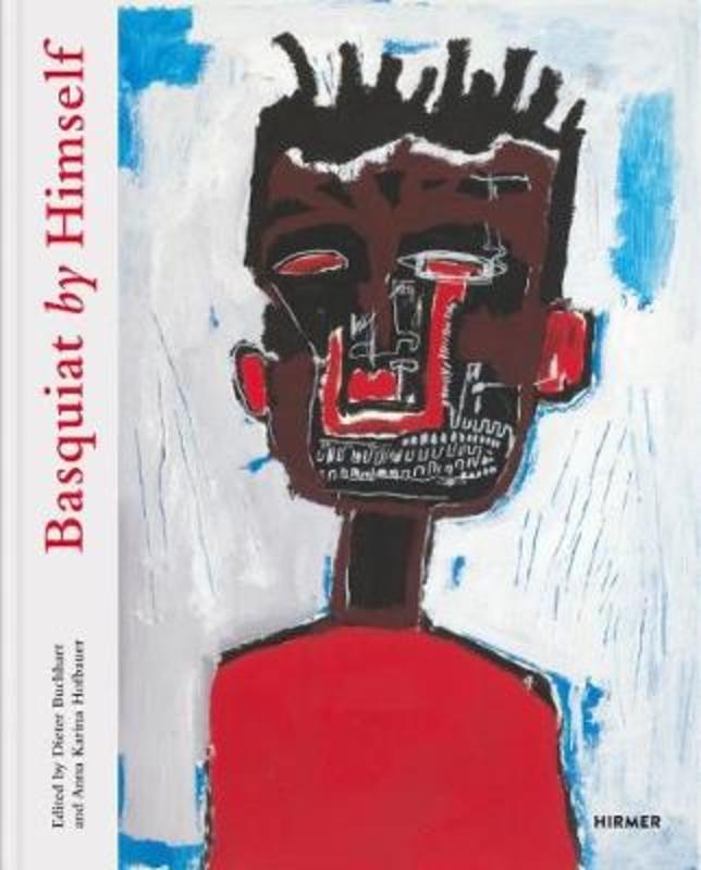 Basquiat by Himself by Dieter Buchhart - 9783777432991
