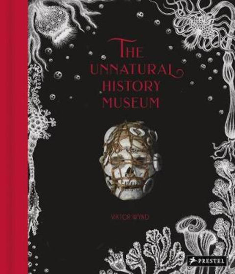 The Unnatural History Museum by Viktor Wynd - 9783791385198