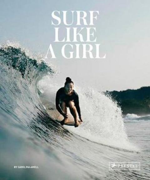 Surf Like a Girl by Carolina Amell - 9783791385952