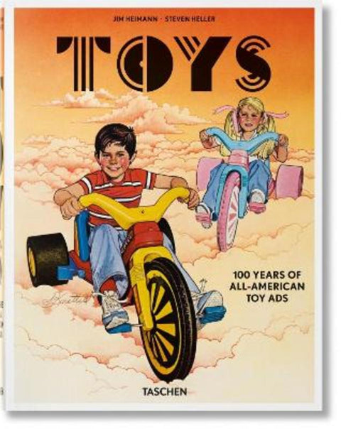 Toys. 100 Years of All-American Toy Ads by Steven Heller - 9783836566551