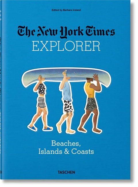 The New York Times Explorer. Beaches, Islands & Coasts by Barbara Ireland - 9783836570732
