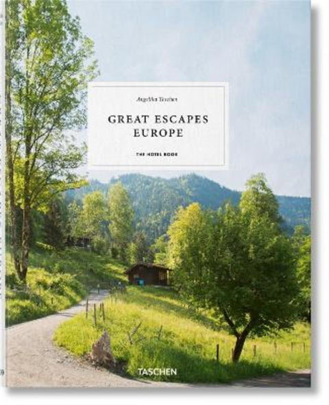 Great Escapes Europe. The Hotel Book by Angelika Taschen - 9783836578073