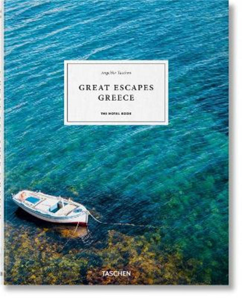 Great Escapes Greece. The Hotel Book by Angelika Taschen - 9783836585200