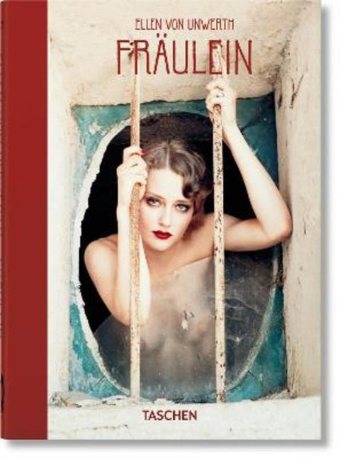 Ellen von Unwerth. Fraulein. 40th Ed. by Ingrid Sischy - 9783836588867