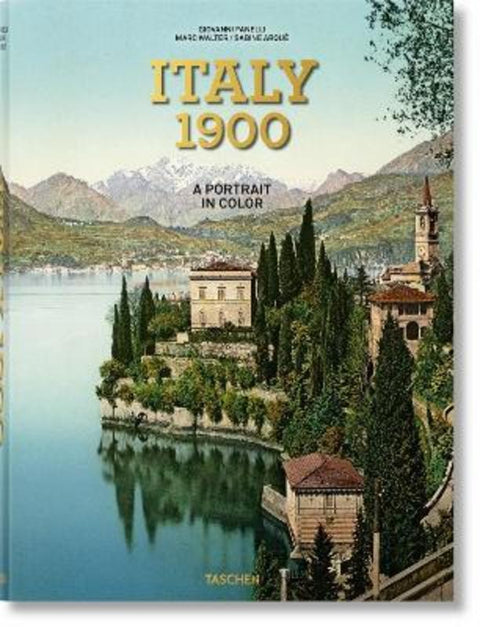 Italy 1900. A Portrait in Color by Giovanni Fanelli - 9783836591973
