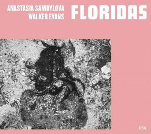 Anastasia Samoylova, Walker Evans: Floridas by Anastasia Samoylova - 9783969990070