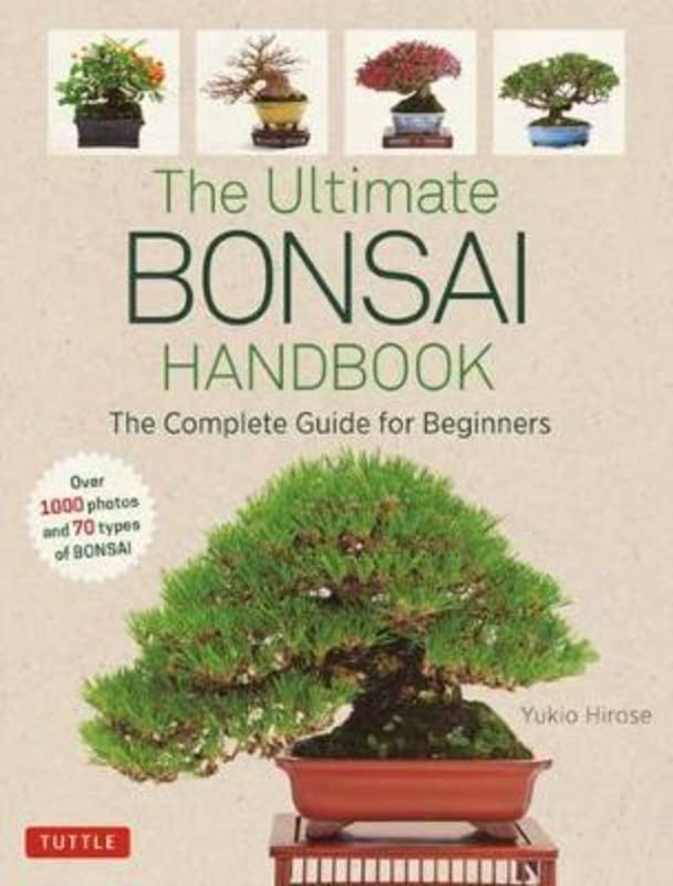 The Ultimate Bonsai Handbook by Yukio Hirose - 9784805315026
