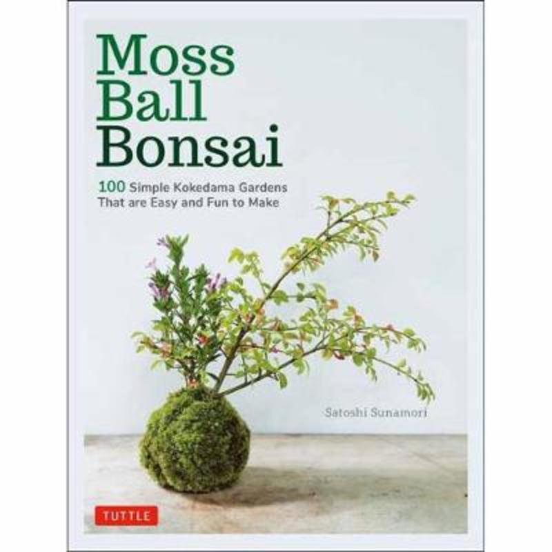 Moss Ball Bonsai by Satoshi Sunamori - 9784805315293