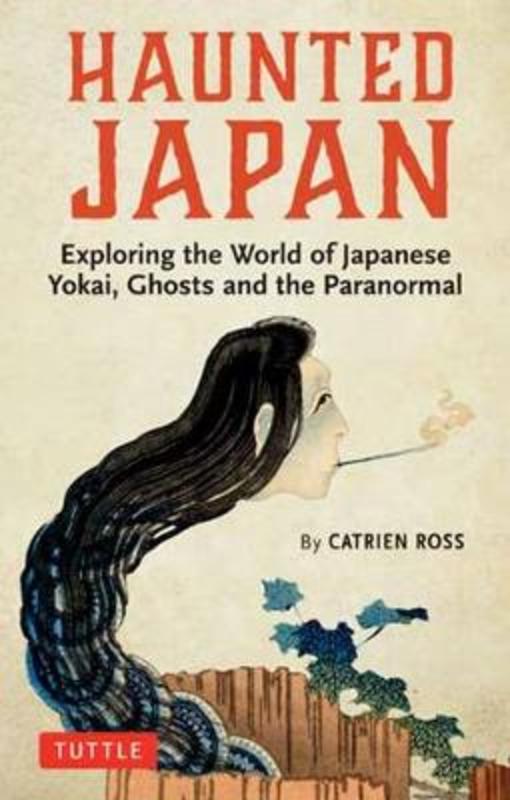 Haunted Japan by Catrien Ross - 9784805315828