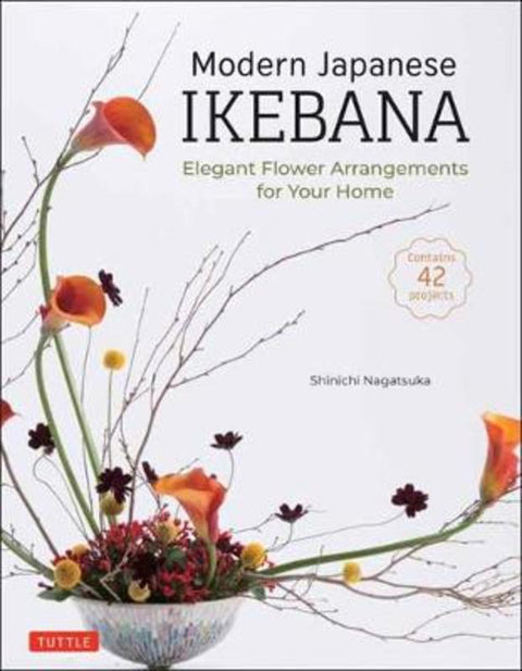 Modern Japanese Ikebana by Shinichi Nagatsuka - 9784805316344