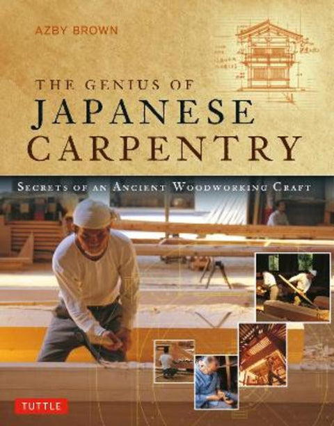 The Genius of Japanese Carpentry by Azby Brown - 9784805316689