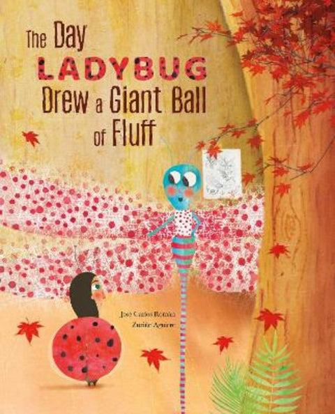 The Day Ladybug Drew a Giant Ball of Fluff by Jose Carlos Romn - 9788416733880