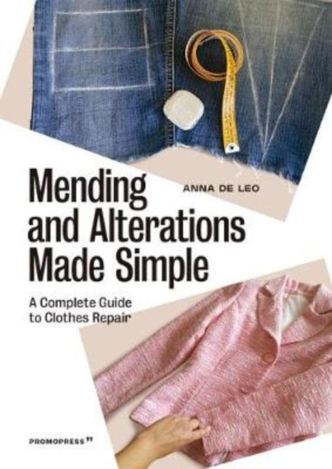Mending and Alterations Made Simple: A Complete Guide to Clothes Repair by Anna de Leo - 9788417412364