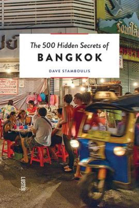 The 500 Hidden Secrets of Bangkok by Dave Stamboulis - 9789460582080