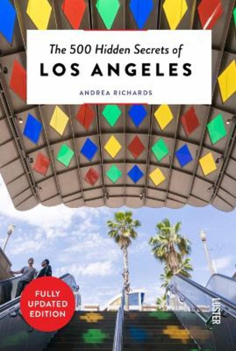 The 500 Hidden Secrets of Los Angeles by Andrea Richards - 9789460583094