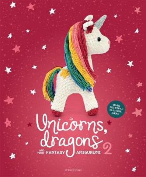 Unicorns, Dragons and More Fantasy Amigurumi 2 by Amigurumipatterns Net - 9789491643330