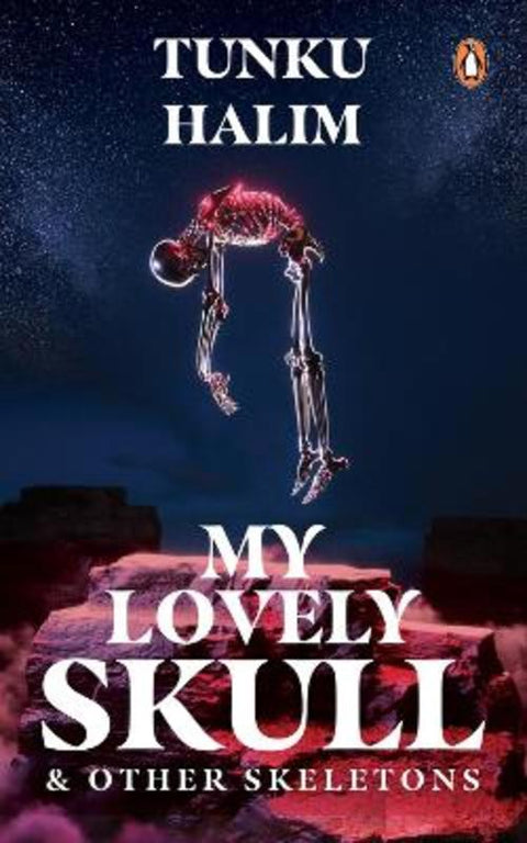 My Lovely Skull and Other Skeletons by Tunku Halim - 9789815058161