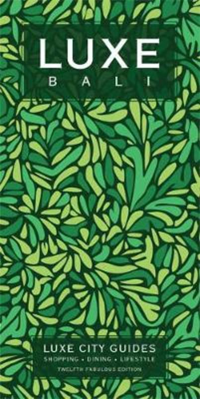 Bali Luxe City Guide, 12th Edition