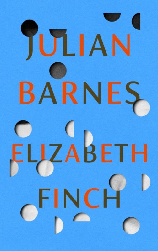 Elizabeth Finch by Julian Barnes - 9781787333932
