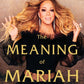 The Meaning of Mariah Carey by Mariah Carey - 9781529038965